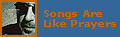 viewing Songs Are Like Prayers